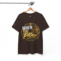 When You Pray T-Shirt — Christian Faith Prayer Graphic Tee