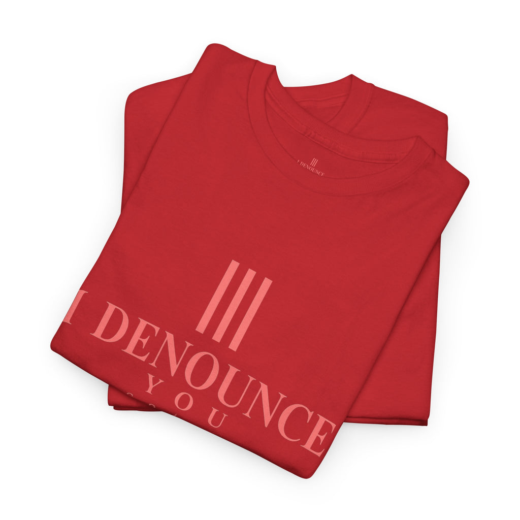 I Denounce You Tee — Minimalist Statement T‑Shirt (Pink Cross Text)