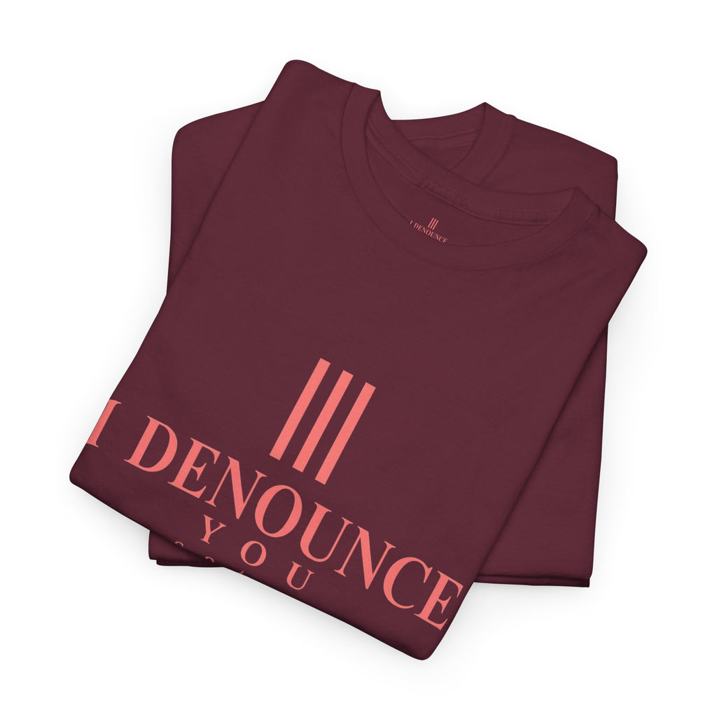 I Denounce You Tee — Minimalist Statement T‑Shirt (Pink Cross Text)
