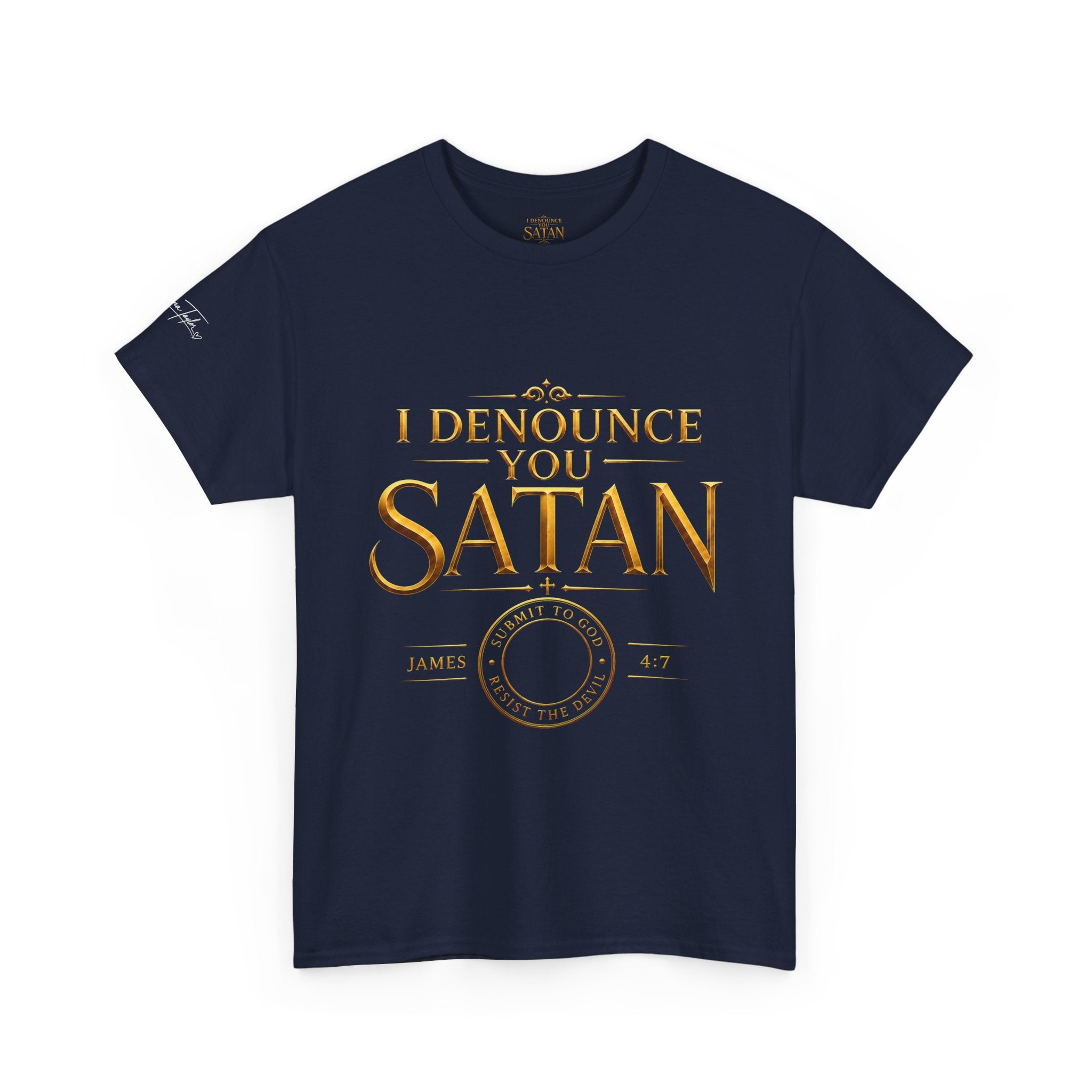 Garment — "I Denounce You Satan" Bold Gold Graphic Christian Statement