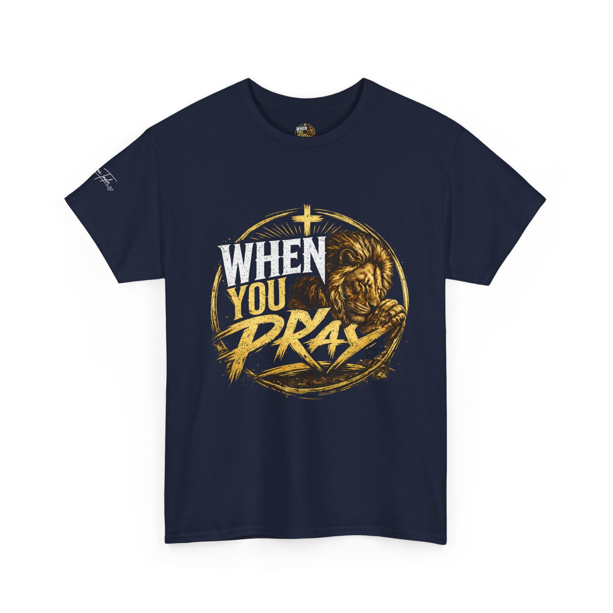 When You Pray T-Shirt — Christian Faith Prayer Graphic Tee