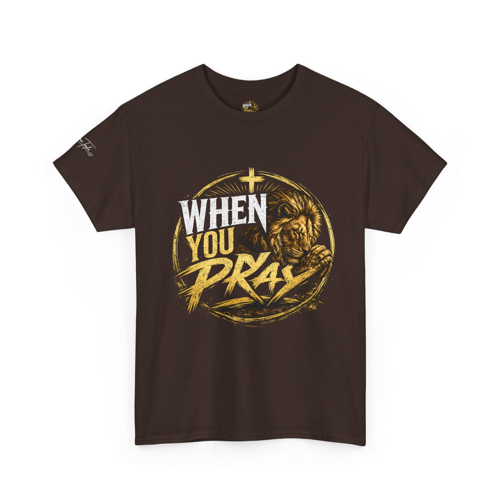 When You Pray T-Shirt — Christian Faith Prayer Graphic Tee